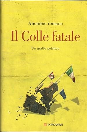 IL COLLE FATALE di Anonimo Romano ed. Longanesi 2009