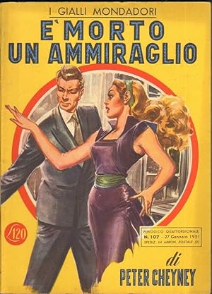 I Gialli Mondadori n. 107 E' MORTO UN AMMIRAGLIO di Peter Cheyney 1° ed. 1951