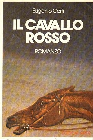 IL CAVALLO ROSSO di Eugenio Corti ed. Ares 1985