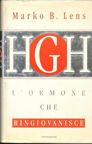 HGH L'ORMONE CHE RINGIOVANISCE di Marko B. Lens 1° ed. Mondadori 1998