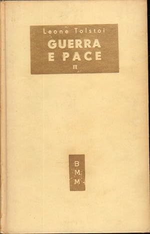 GUERRA E PACE Vol. II di Leone Tolstoj ed. BMM 1957