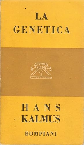 LA GENETICA di Hans Kalmus ed. Bompiani 1953