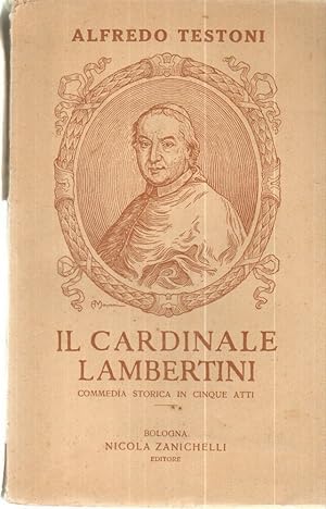 IL CARDINALE LAMBERTINI di Alfredo Testoni ed. Zanichelli 1922