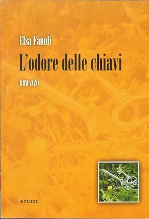 L'ODORE DELLE CHIAVI di Elsa Fanuli ed. Manni 2009