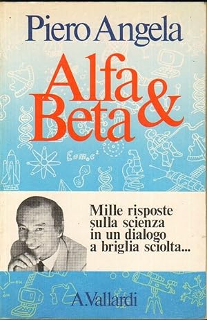 ALFA & BETA di Piero Angela ed. Vallardi 1985