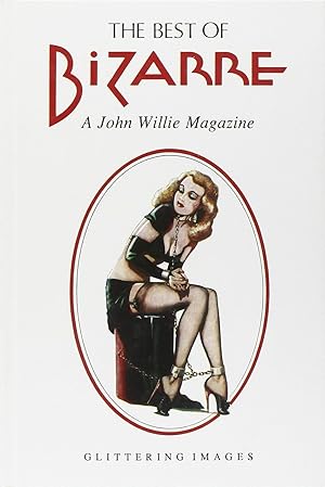 THE BEST OF BIZARRE. A John Willie Magazine ed. GLITTERING - in OFFERTA!!!