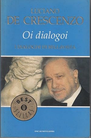 OI DIALOGOI. I DIALOGHI DI BELLAVISTA di L. De Crescenzo ed. Monddori 2002