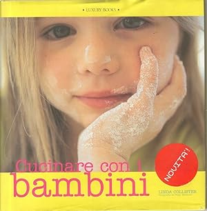 CUCINARE CON I BAMBINI di Linda Collister ed. Luxury Book 2007