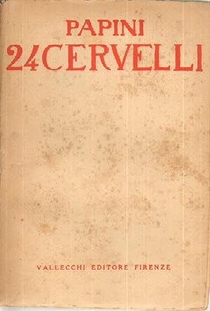 24 CERVELLI di Giovanni Papini ed. Vallecchi 1924