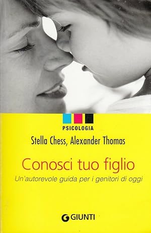 CONOSCI TUO FIGLIO di Stella Chess e Alexander Thomas ed. Giunti