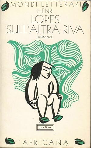 SULL'ALTRA RIVA di Henri Lopes ed. Jaca Book 1996