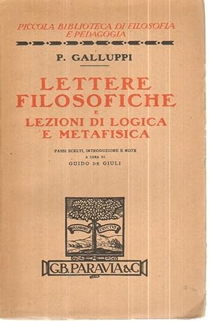 LETTERE FILOSOFICHE E LEZIONI DI LOGICA E METAFISICA di P. Galluppi ed. Paravia