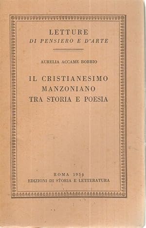 IL CRISTIANESIMO MANZONIANO TRA STORIA E POESIA di A. Accame Bobbio ed. 1954