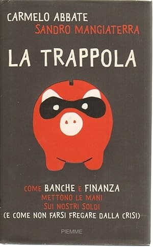 LA TRAPPOLA di Carmelo Abbate e Sandro Mangiaterra ed. Piemme