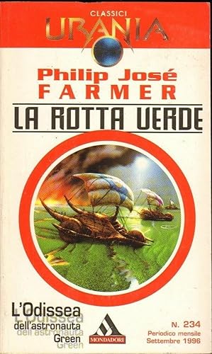 Urania Classici n. 234 LA ROTTA VERDE di P. J. Farmer ed. Mondadori