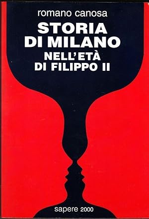 STORIA DI MILANO NELL'ETA' DI FILIPPO II di Romano Canosa ed. 1996 Spere 2000