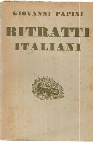 RITRATTI ITALIANI (1904-1931) di Giovanni Papini ed. Vallecchi 1941