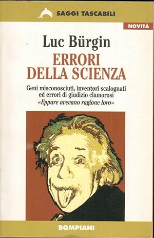 ERRORI DELLA SCIENZA di Luc Burgin ed. Bompiani 1999