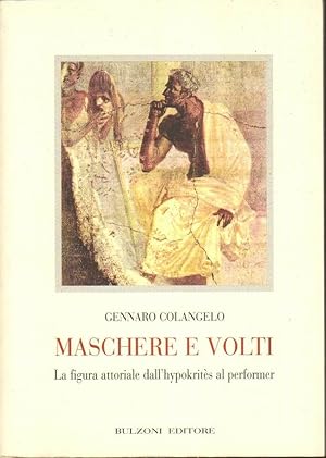 MASCHERE E VOLTI di Gennaro Colangelo ed. Bulzoni 2007