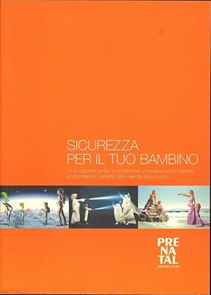 SICUREZZA PER IL TUO BAMBINO ed. Centro Studi Prenatal 2006