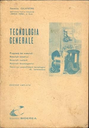 TECNOLOGIA GENERALE di Domenico Colapietro ed. Siderea 1970