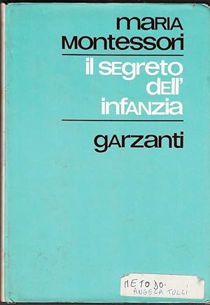 IL SEGRETO DELL'INFANZIA di Maria Montessori ed. Garzanti 1975