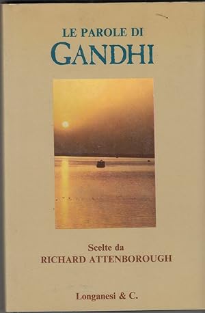 LE PAROLE DI GANDHI scelte da Richard Attenborough ed. Longanesi 1983