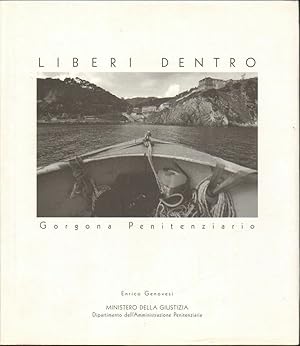 LIBERI DENTRO Gorgona Penitenziario di Enrico Genovesi ed. Ministero Giustizia