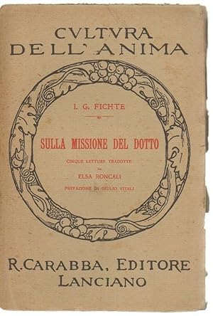 SULLA MISSIONE DEL DOTTO di I. G. Fichte ed. Carabba