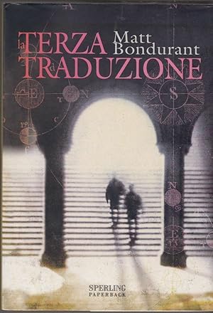 LA TERZA TRADUZIONE di Matt Bondurant ed. Sperling Paperback 2007