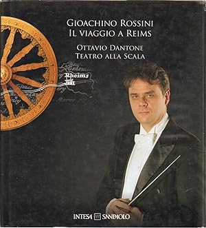 GIOACCHINO ROSSINI IL VIAGGIO A REIMS Ottavio Dantone Teatro alla Scala 2009