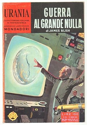 Urania n. 226 GUERRA AL GRANDE NULLA di James Blish ed. Mondadori