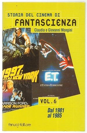 STORIA DEL CINEMA DI FANTASCIENZA Vol. 6 DAL 1981 AL 1985 di Mongini ed. Fanucci