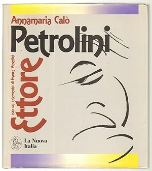 ETTORE PETROLINI di Annamaria Calo' 1° ed. La Nuova Italia 1989