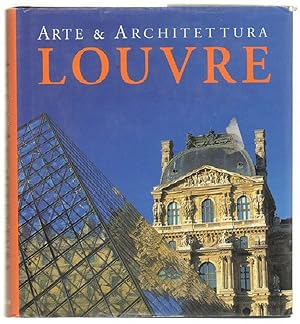 LOUVRE ARTE & ARCHITETTURA di G. Bartz e E. Konig ed. Konemann