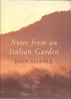 NOTES FROM AN ITALIAN GARDEN di Joan Marble ed. Doubleday