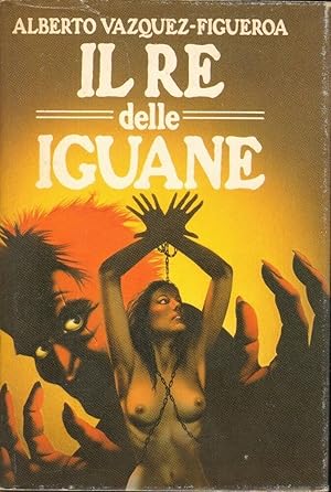 IL RE DELLE IGUANE di Alberto Vazquez Figueroa ed. CDE 1985