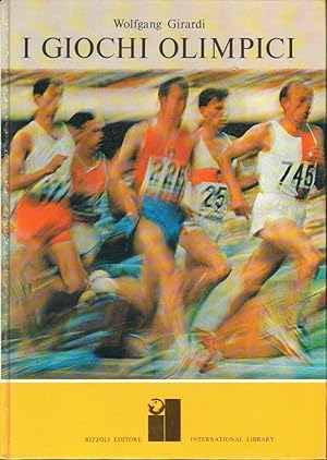 I GIOCHI OLIMPICI di Wolfgang Girardi ed. Rizzoli 1972