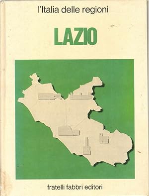 LAZIO. L'ITALIA DELLE REGIONI 1° ed. Fabbri 1974