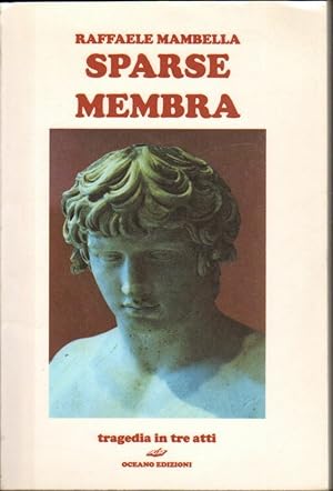 SPARSE MEMBRA Tragedia in tre atti di Raffaele Mambella ed. Oceano 2000
