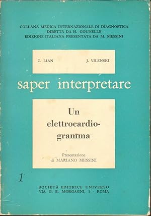 SAPER INTERPRETARE UN ELETTROCARDIOGRAMMA di C. Lian e J. Vilenski ed. SEU 1966