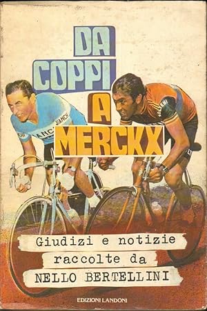 DA COPPI A MERCKX Giudizi e Notizie raccolta da Nello Bertellini ed Landoni 1977