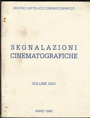 SEGNALAZIONI CINEMATOGRAFICHE Vol. XXIII - 1948 Centro Cattolico Cinematografico