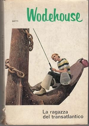 LA RAGAZZA DEL TRANSATLANTICO di P. G. Wodehouse ed. Bietti 1964