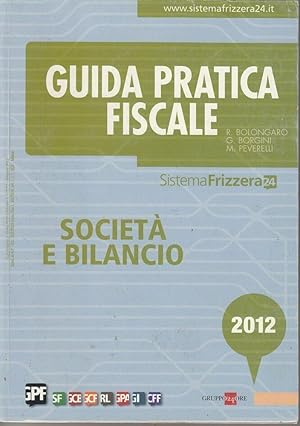 GUIDA PRATICA FISCALE SOCIETA' E BILANCIO 2012 ed. Il Sole 24 Ore