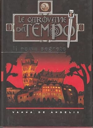 IL NOME SEGRETO. LE CAROVANE DEL TEMPO Vol. 1 di Vanna De Angelis ed. San Paolo