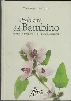 PROBLEMI DEL BAMBINO di V. Murgia e R. Pagiotti ed. Aboca 2009