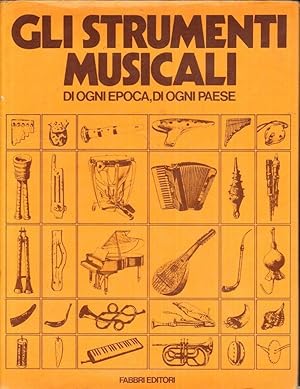 GLI STRUMENTI MUSICALI DI OGNI EPOCA DI OGNI PAESE del Diagram Group ed. Fabbri