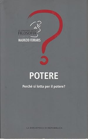 POTERE. PERCHE' SI LOTTA PER IL POTERE? di Maurizio Ferraris Abbinam. Editoreale