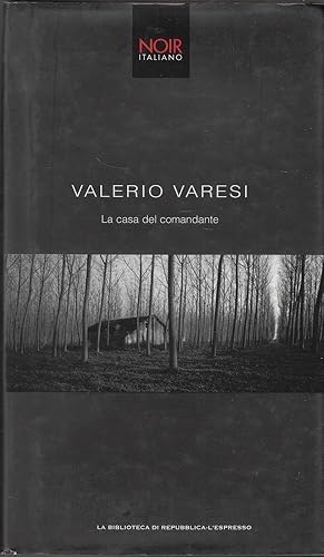 LA CASA DEL COMANDANTE di Valerio Varesi Abbinamento Editoriale di Repubblica